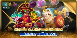 Chơi Bắn Cá Long Vương Hôm Nay - Nhận Ngay Thưởng x4500