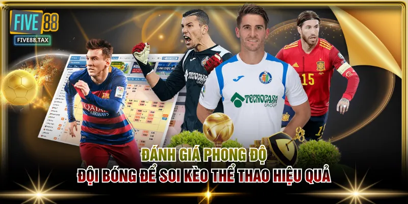 Đánh giá phong độ đội bóng để soi kèo thể thao hiệu quả