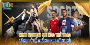 Kinh Nghiệm Soi Kèo Thể Thao Tăng Tỷ Lệ Thắng Cho Tân Thủ